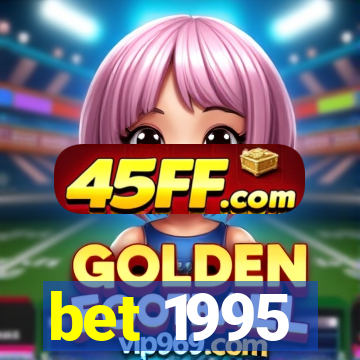 bet 1995